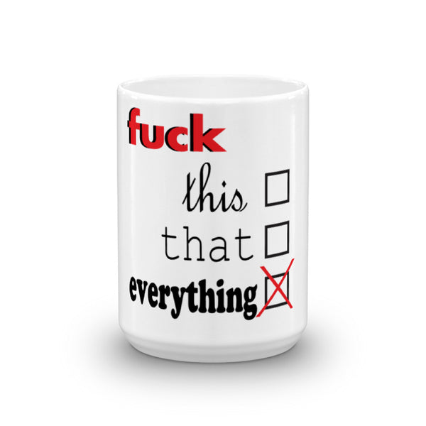 Mug made in the USA - Fuck Everything