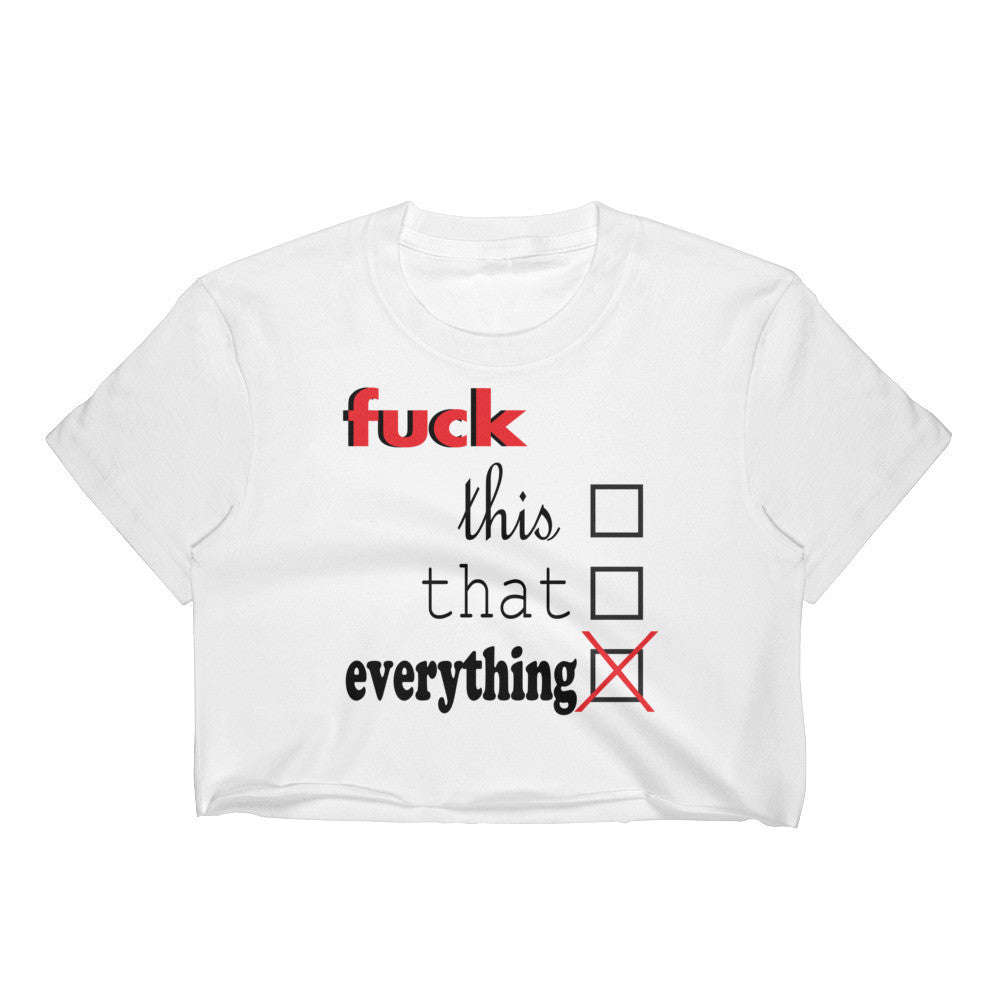 Women's Crop Top - F^ck Everything